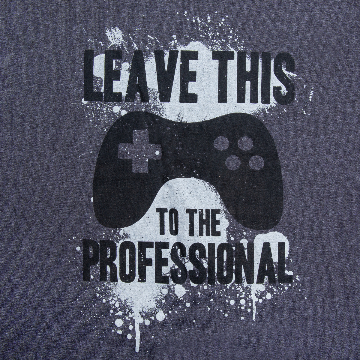 Leave This To The Professional' Gamer Graphic Tee