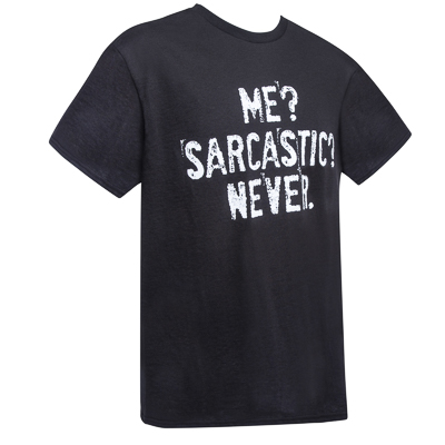 Me? Sarcastic? Never.' Graphic Tee