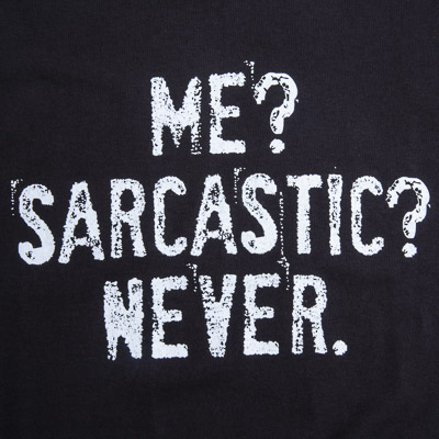 Me? Sarcastic? Never.' Graphic Tee