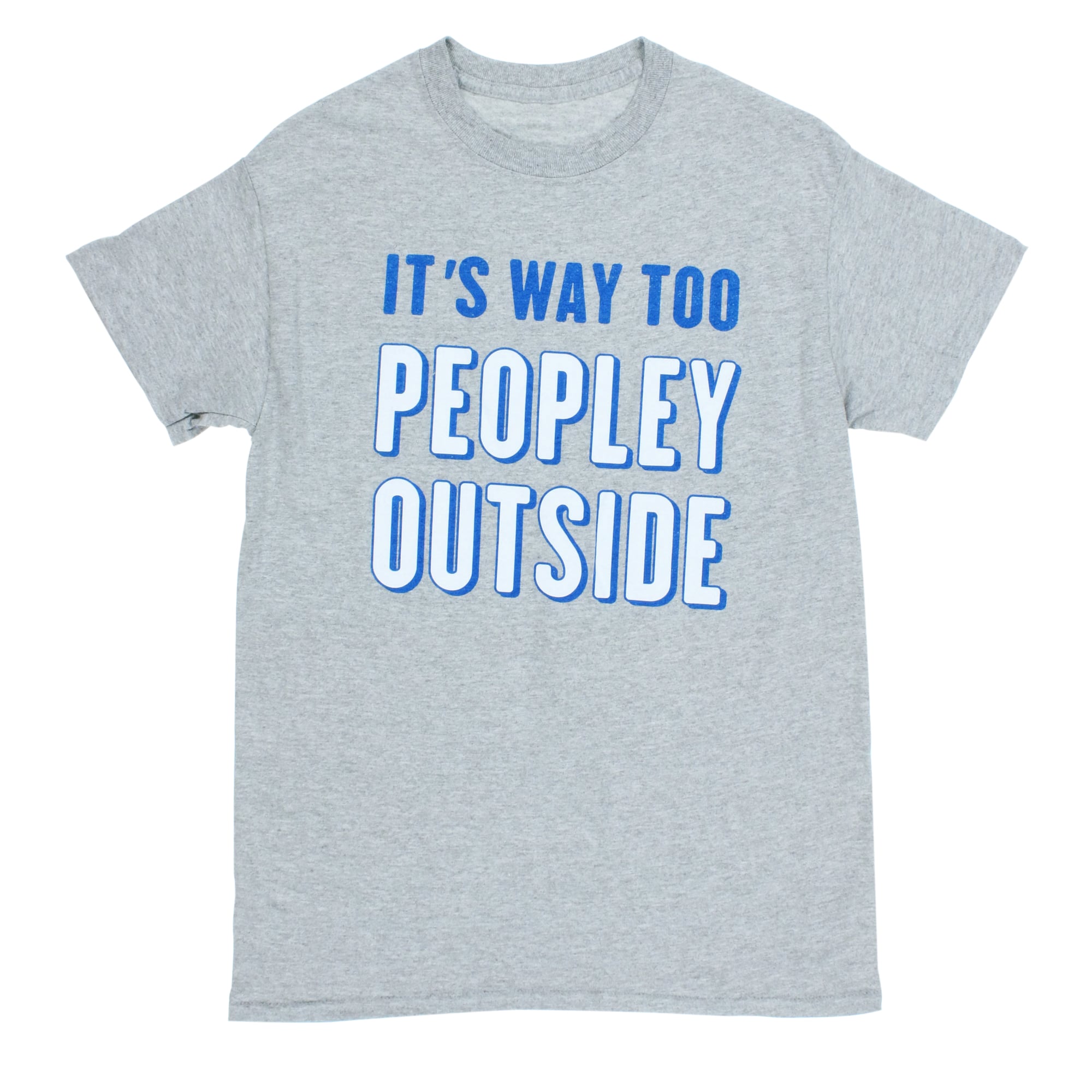 It's Way Too Peopley Outside' Graphic Tee