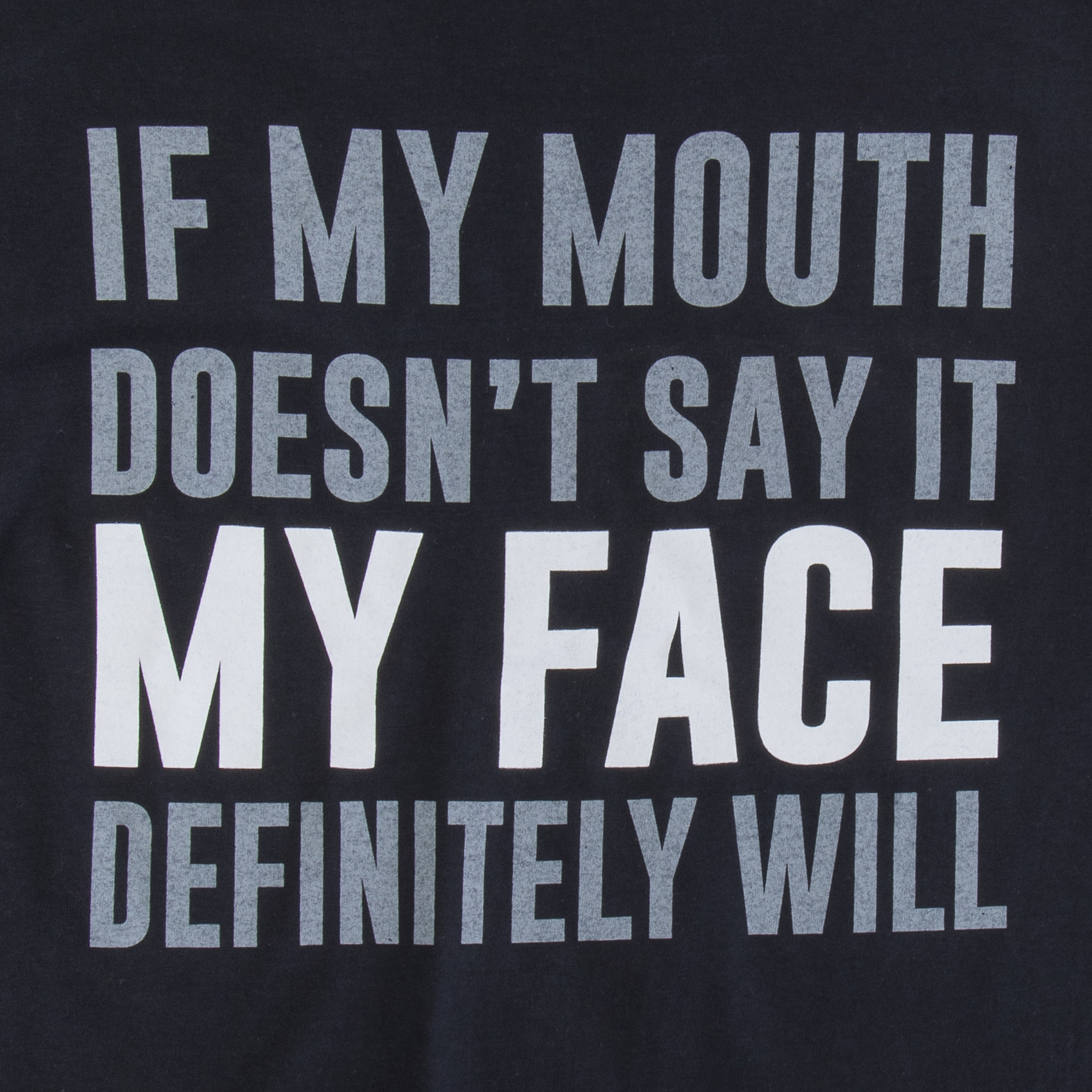 If My Mouth Doesn'T Say It Face Definitely Will' Graphic Tee
