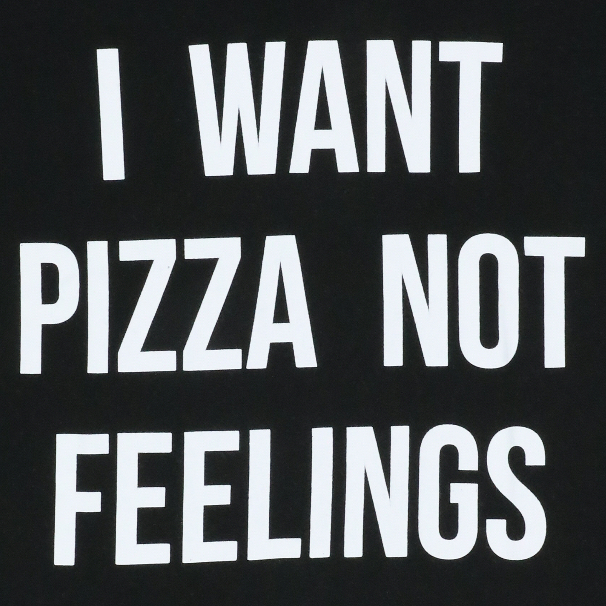 I Want Pizza Not Feelings' Graphic Tee