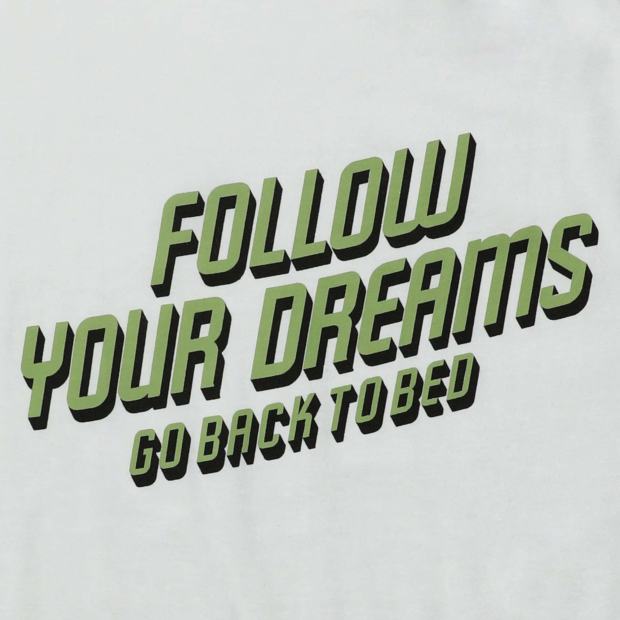 'Follow Your Dreams, Go Back To Bed' Graphic Tee