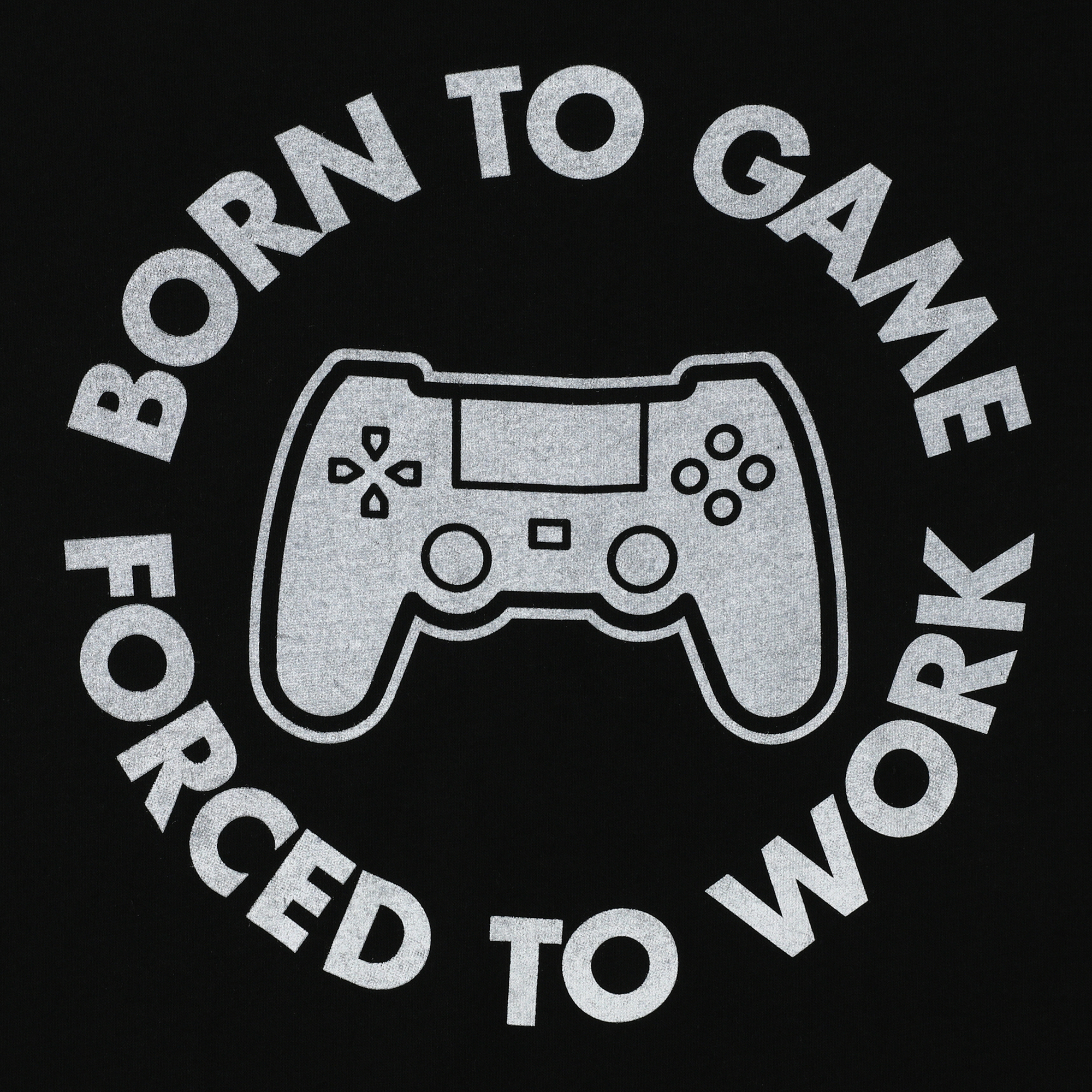 'Born To Game, Forced Work' Graphic Tee