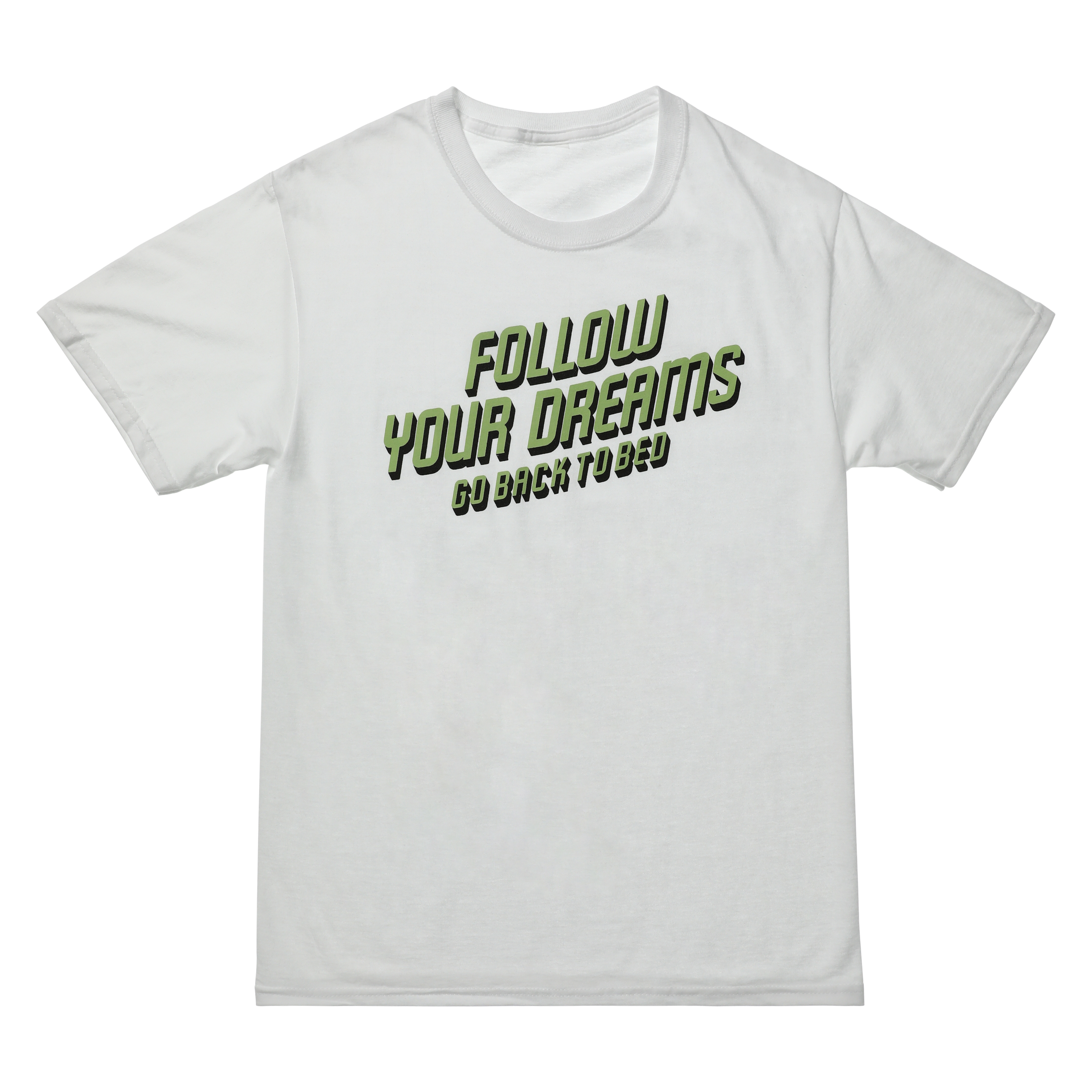 'Follow Your Dreams, Go Back To Bed' Graphic Tee
