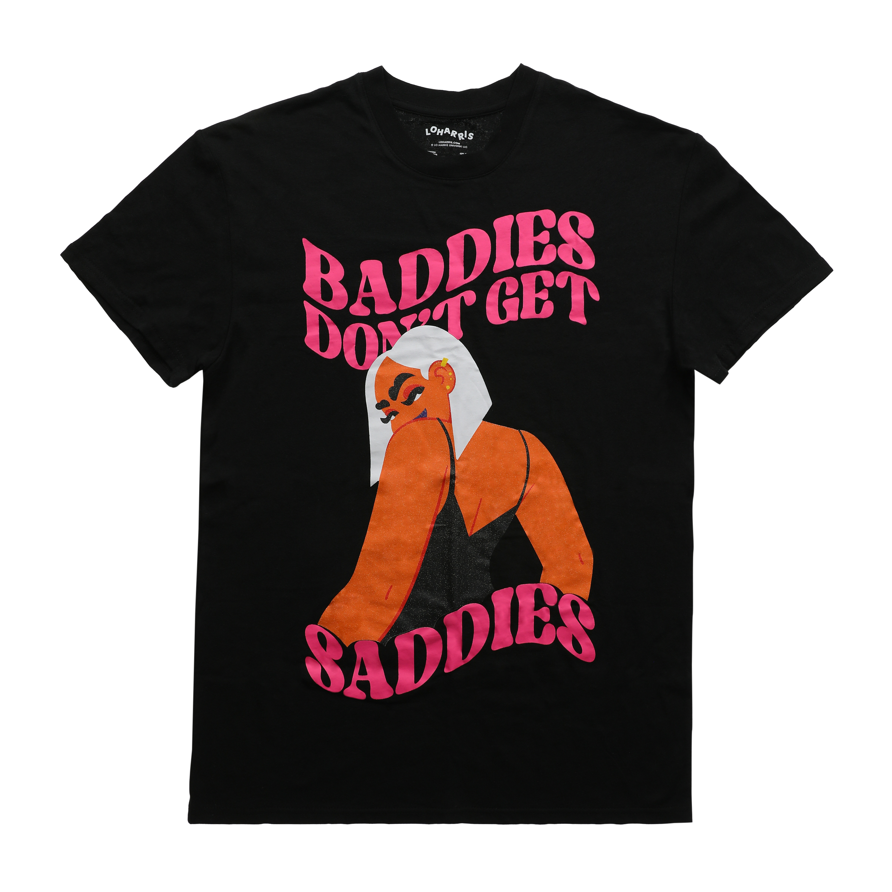 'Baddies Don't Get Saddies' by Lo Harris Graphic Tee