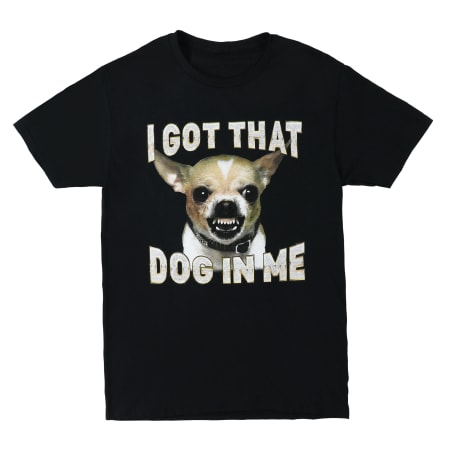 I Got That Dog In Me' Chihuahua Graphic Tee | Five Below I Got That Dog In Me' Chihuahua Graphic Tee | Five Below