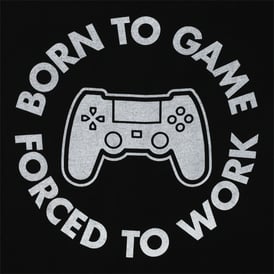 'Born To Game, Forced Work' Graphic Tee